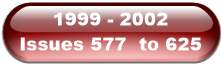 1999 - 2002       Issues 577  to 625
